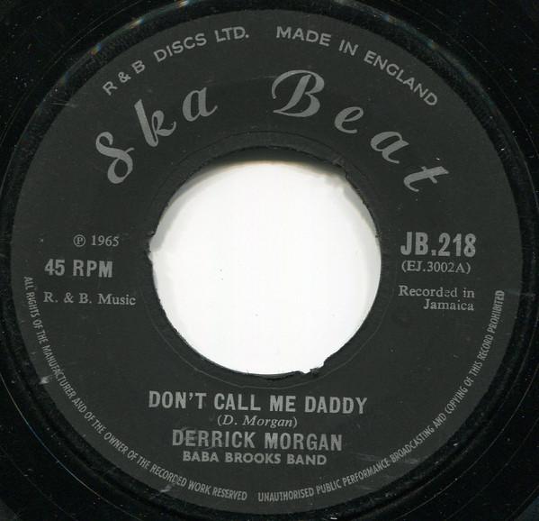 Derrick Morgan, The Baba Brooks Band - Don't Call Me Daddy / Girls Town Ska