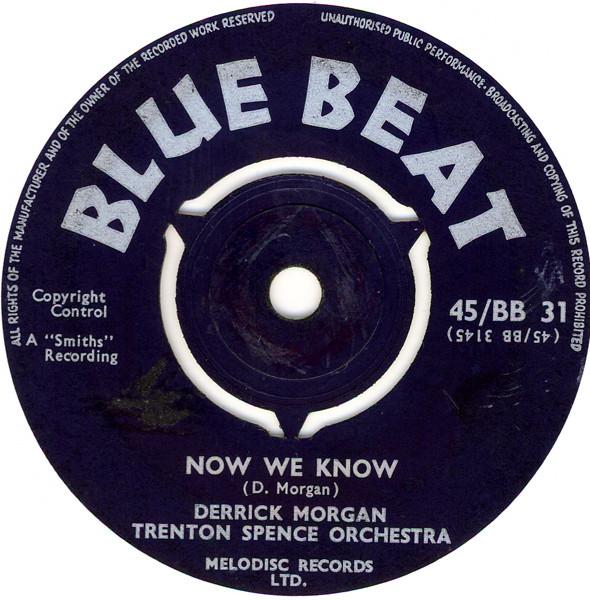 Derrick Morgan, The Trenton Spence Orchestra - Now We Know / Nights Are Lonely