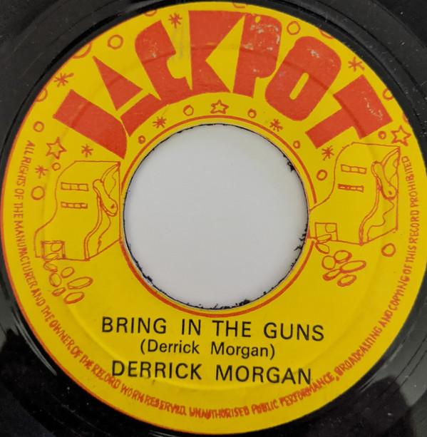 Derrick Morgan - Bring In The Guns / Still Around