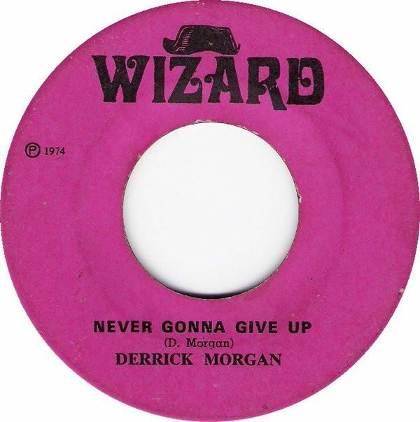 Derrick Morgan - Never Gonna Give Up