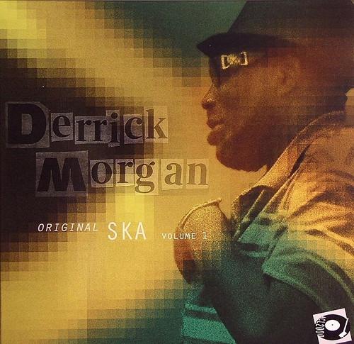 Derrick Morgan - Original Ska Volume 1
