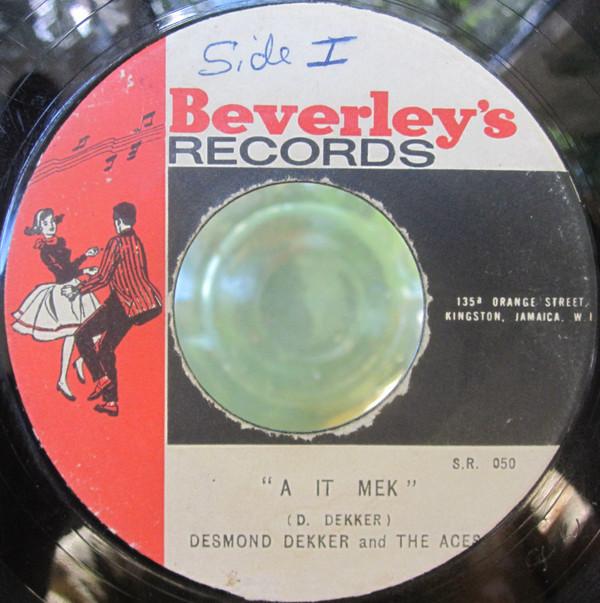 Desmond Dekker & The Aces - A It Mek / Writing On The Wall