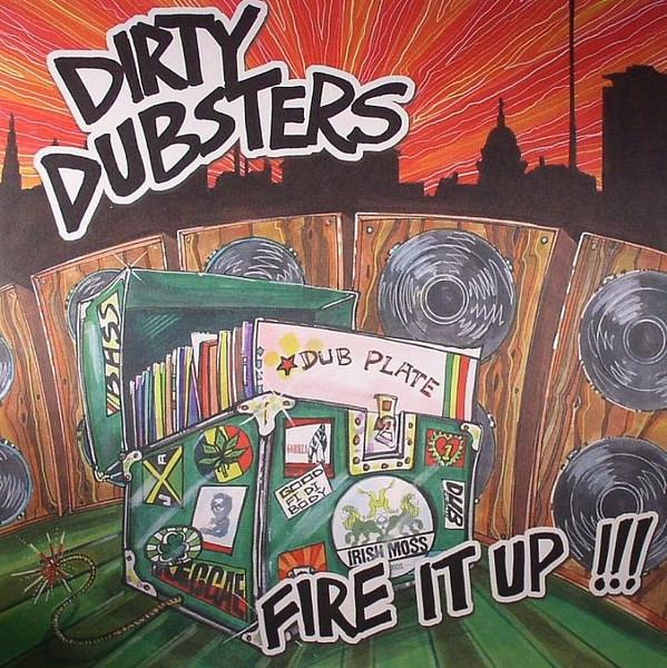 Dirty Dubsters - Fire It Up