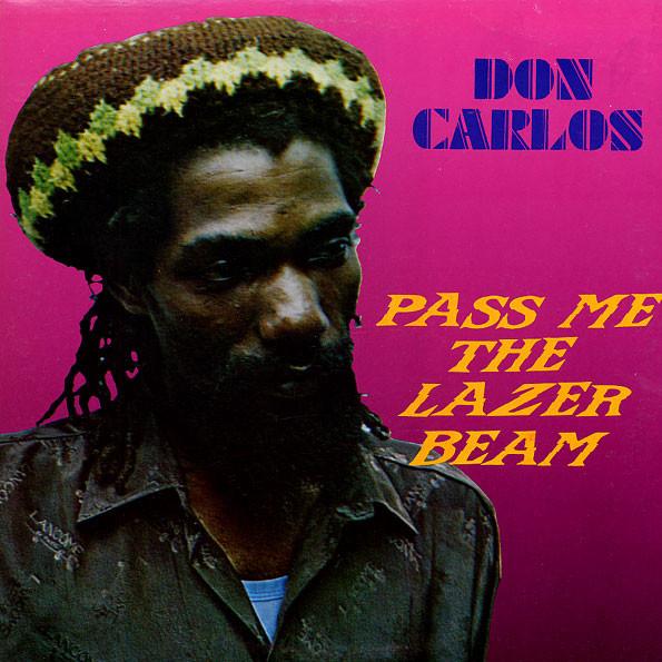 Don Carlos (2) - Pass Me The Lazer Beam