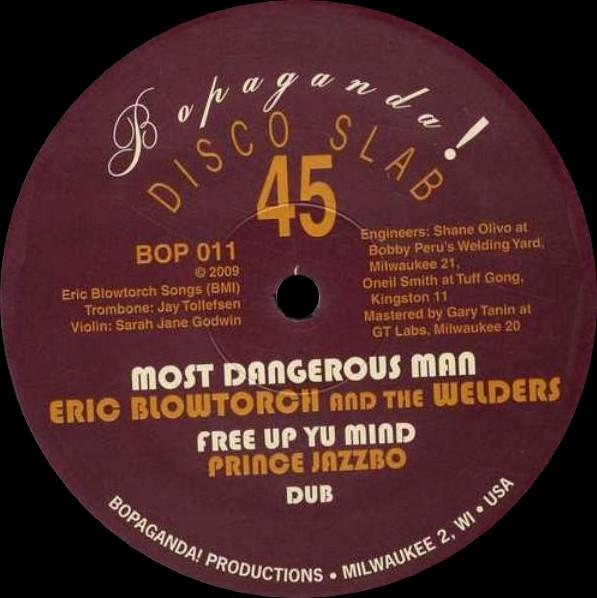 Eric Blowtorch And The Welders, Prince Jazzbo, Rico Rodriguez, Brian Edwards (2), The Welders - Most Dangerous Man / Free Up Yu Mind