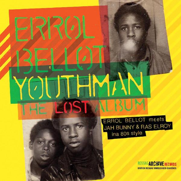 Errol Bellot - Youthman - The Lost Album