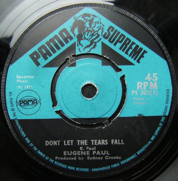 Eugene Paul  - Dont Let The Tears Fall / Another Saturday Night