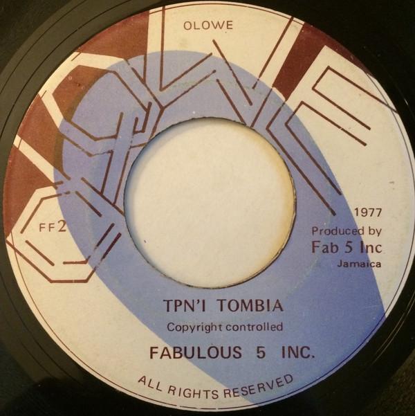 Fabulous Five Inc. - Tpn'i Tombia / All I Want
