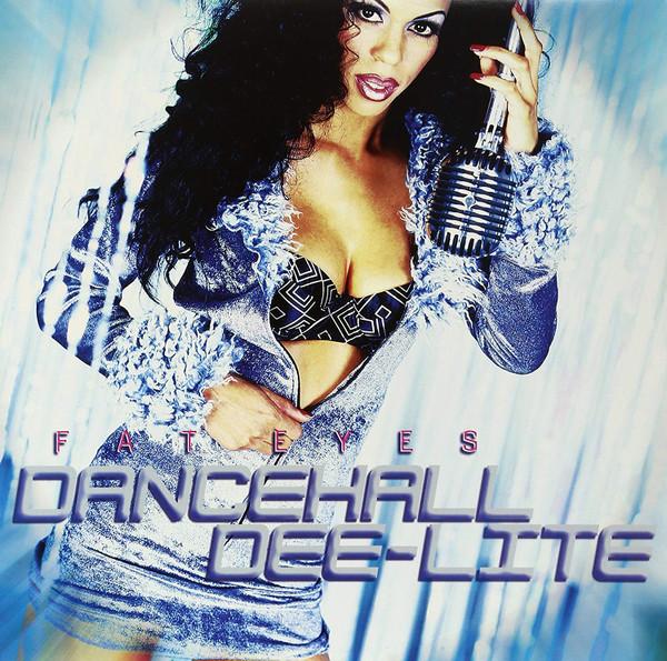  - Fat Eyes Dancehall Dee-Lite