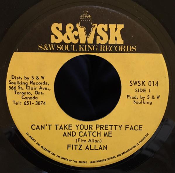 Fitzroy Allen - Can't Take Your Pretty Face & Catch Me