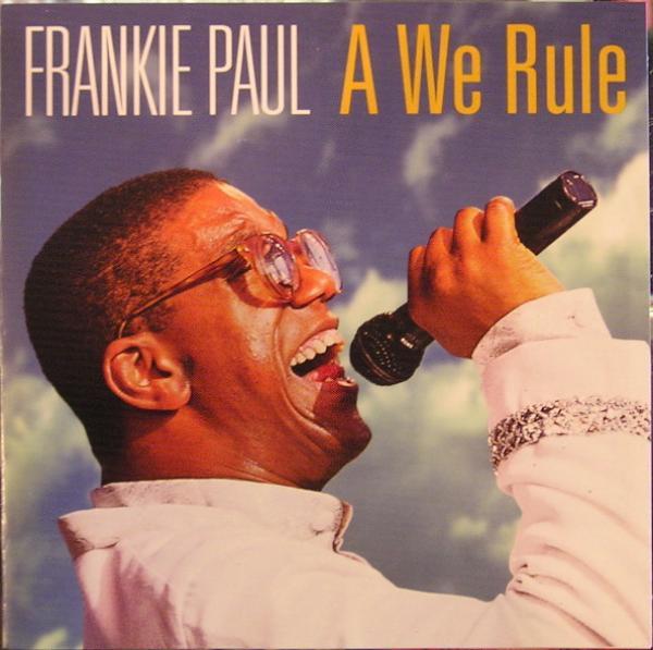 Frankie Paul - A We Rule