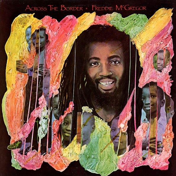 Freddie McGregor - Across The Border