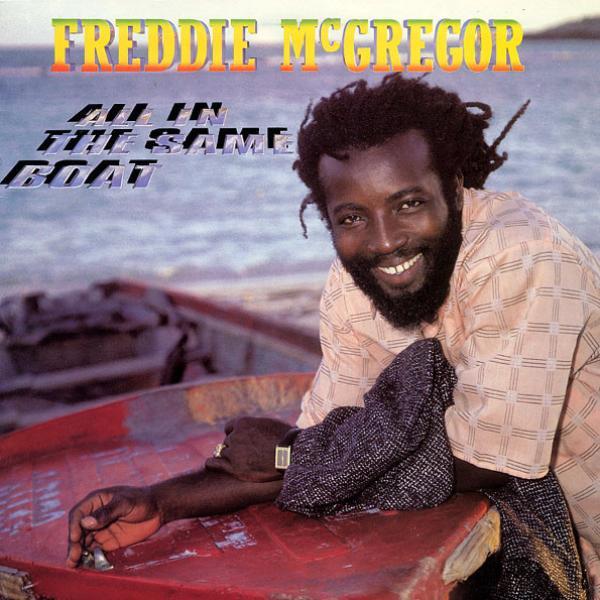 Freddie McGregor - All In The Same Boat