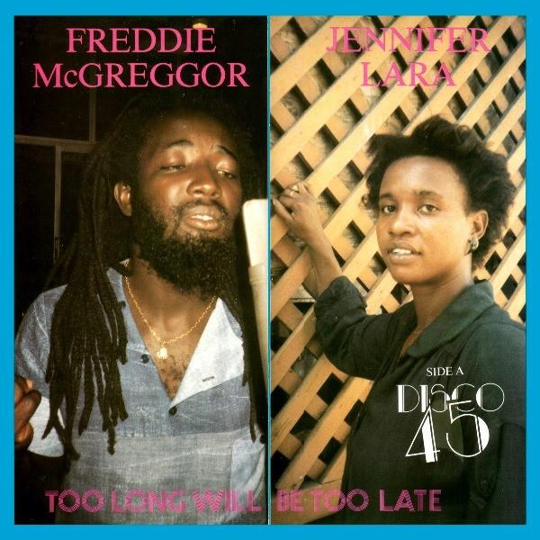 Freddie McGregor, Jennifer Lara - Too Long Will Be Too Late