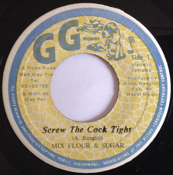 G.G. Allstars, Mix Flour & Sugar - Screw The Cock Tight / Dub Part Two