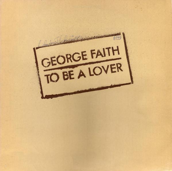 George Faith - To Be A Lover