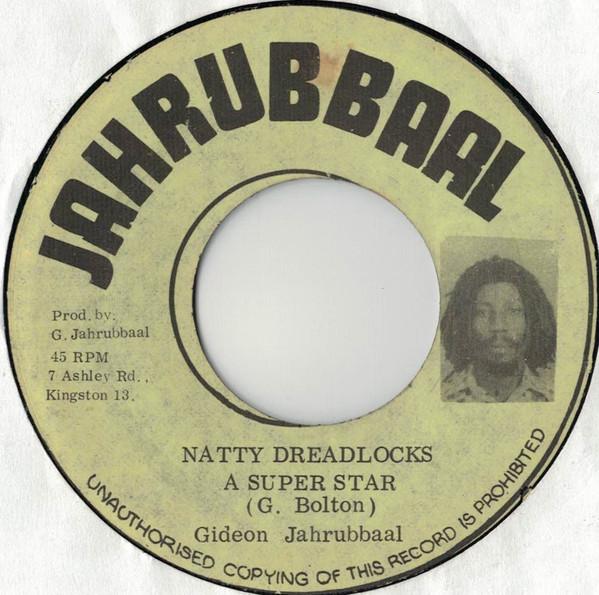 Giddeon Jah Rubbaal - Natty Dreadlocks A Super Star