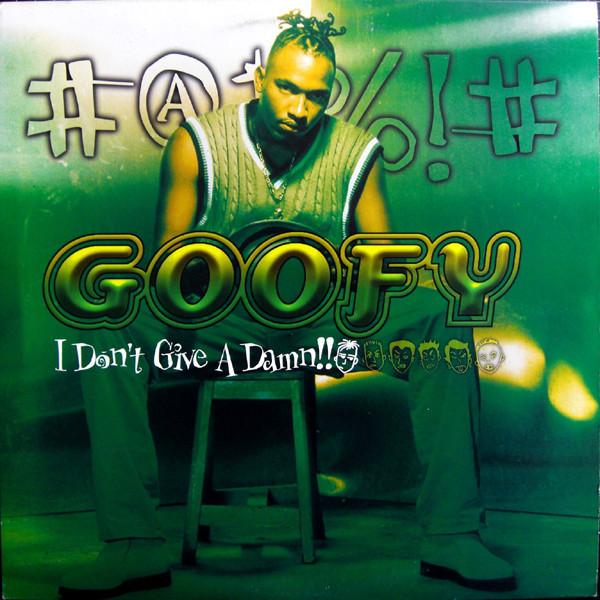 Goofy - I Don't Give A Damn