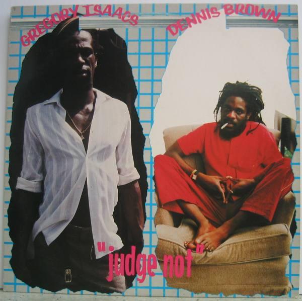 Gregory Isaacs, Dennis Brown - Judge Not