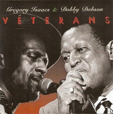 Gregory Isaacs, Dobby Dobson - Veterans