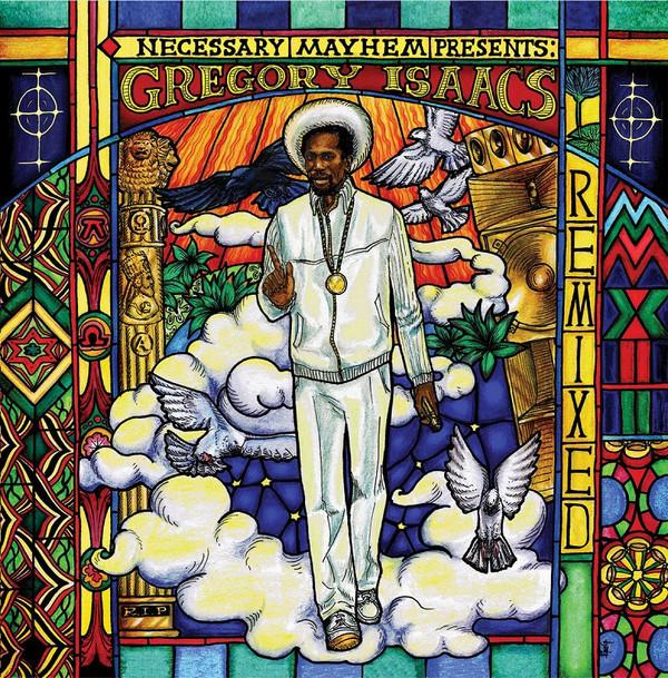 Gregory Isaacs - Necessary Mayhem Presents Gregory Isaacs Remixed