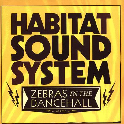 Habitat Sound System - Zebras In The Dancehall