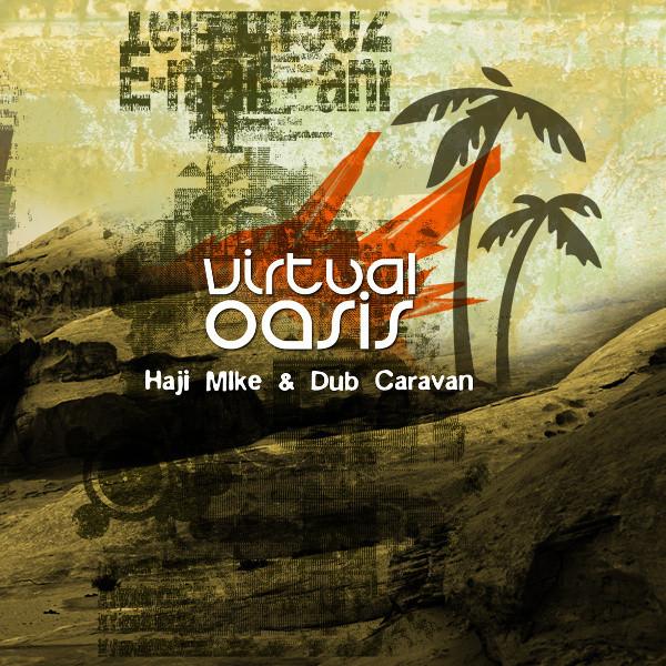 Haji-Mike, Dub Caravan - Virtual Oasis