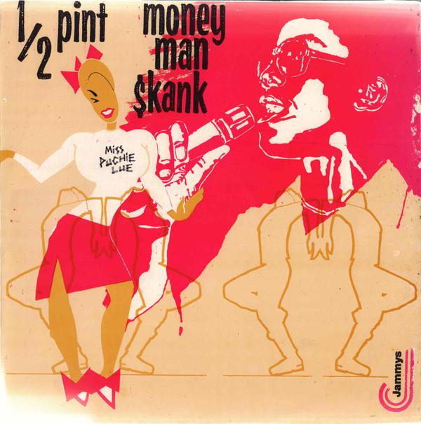 Half Pint (3) - Money Man Skank