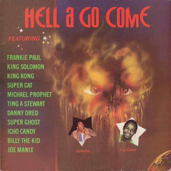  - Hell A Go Come