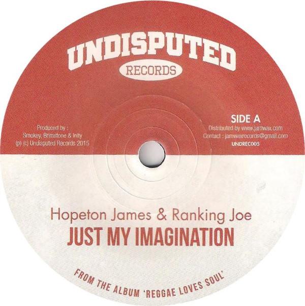 Hopeton James, Ranking Joe, Maikal X - Just My Imagination / The Way You Treated Me