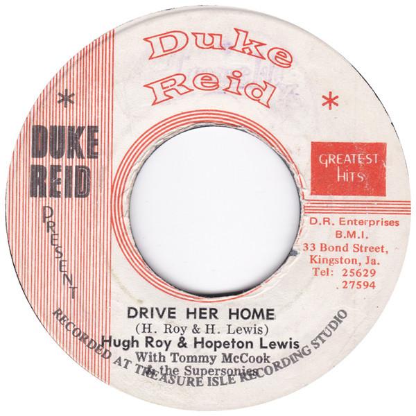 Hopeton Lewis, U-Roy, Tommy McCook & The Supersonics - Drive Her Home / Stampede