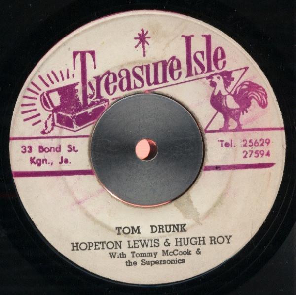 Hopeton Lewis, U-Roy, Tommy McCook & The Supersonics - Tom Drunk / Mabrouk