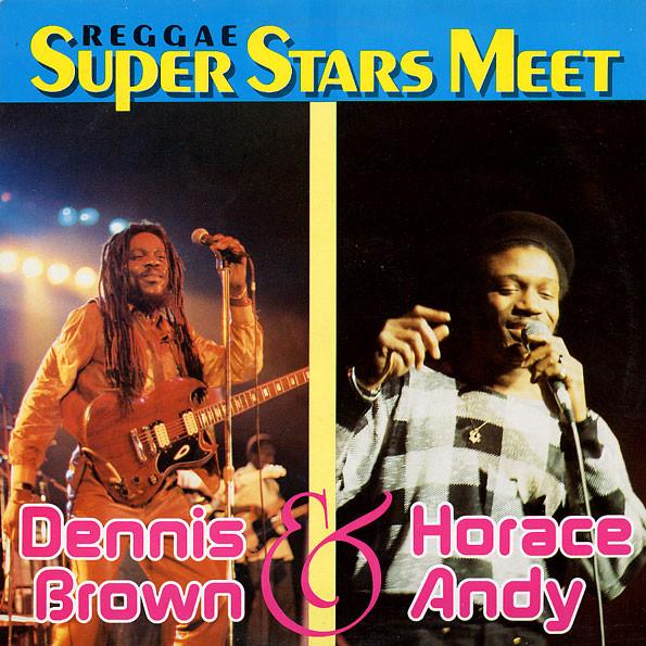 Horace Andy, Dennis Brown - Reggae Super Stars Meet