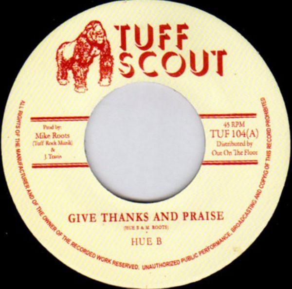 Hue B - Give Thanks And Praise