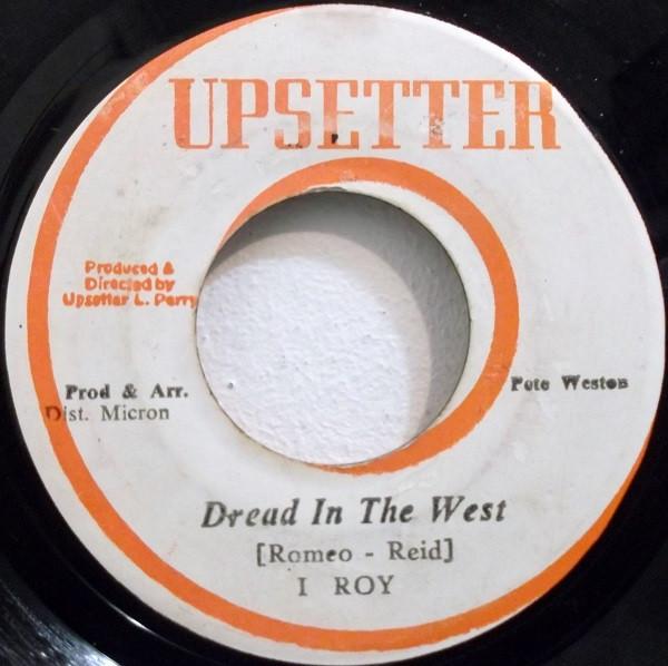 I-Roy, The Upsetters - Dread In The West / Lizard Tounge Rock