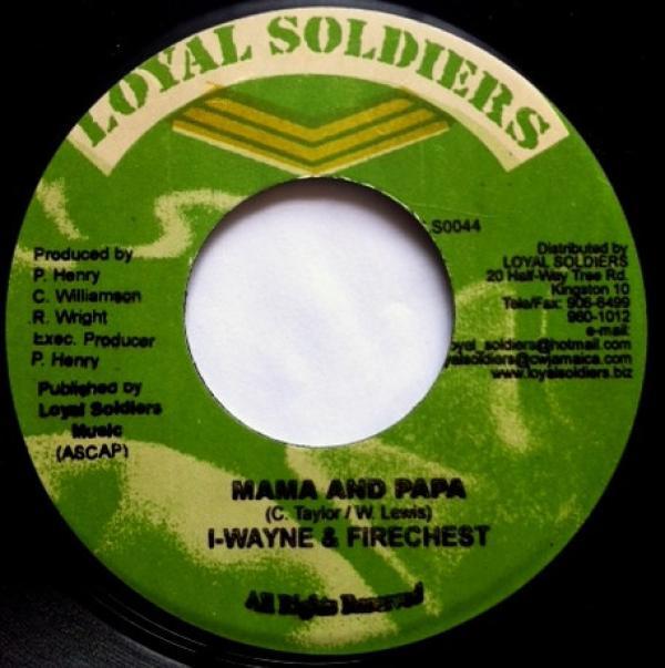 I Wayne, Firechest - Mama And Papa
