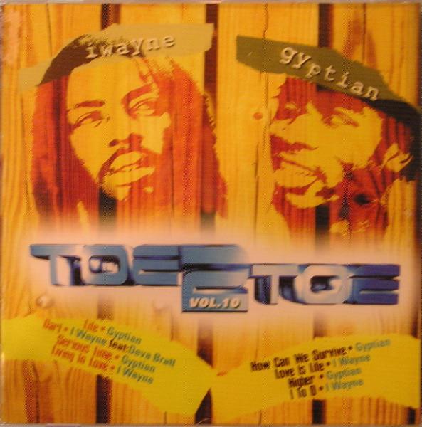 I Wayne, Gyptian - Toe 2 Toe Vol. 10