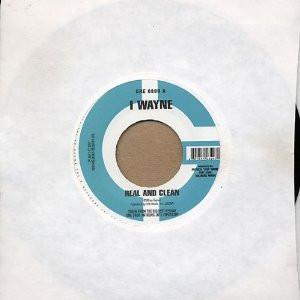 I Wayne - Real And Clean