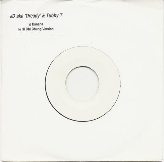 JD (3), Dready (3), Tubby T - Banana