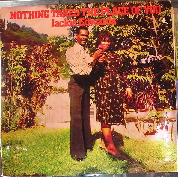 Jackie Edwards - Nothing Takes The Place Of You