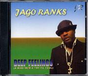 Jago Ranks - Deep Feelings (A Who Dem A Try Fi Fool)