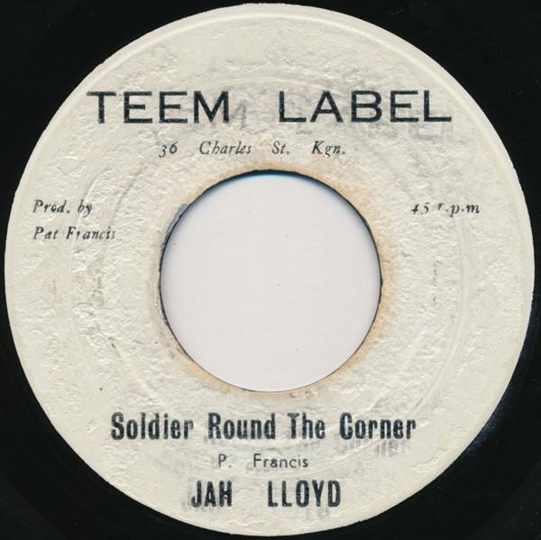 Jah Lloyd, Bongo Herman - Soldier Round The Corner / Immortal Drums