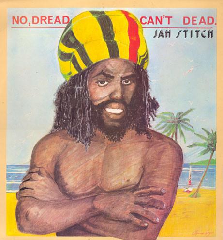 Jah Stitch - No Dread Can't Dead