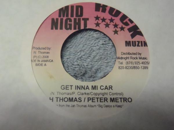 Jah Thomas, Peter Metro, Midnight Rock Crew - Get Inna Mi Car / Get Inna Mi Dub