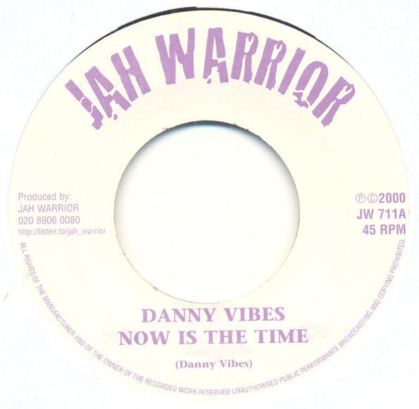 Jah Warrior, Danny Vibes - Now Is The Time / Now Is The Dub