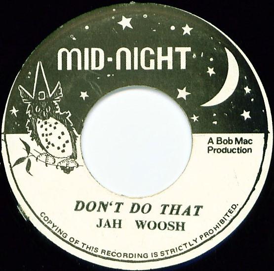 Jah Woosh - Don't Do That