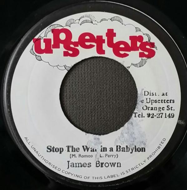 James Brown (12) - Stop The War In A Babylon