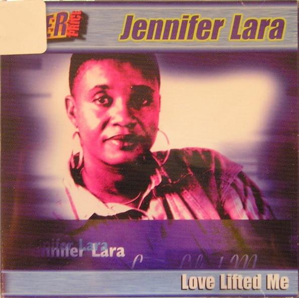 Jennifer Lara - Love Lifted Me