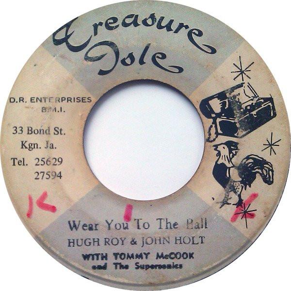 John Holt, U-Roy, Earl "Wire" Lindo, Tommy McCook & The Supersonics - Wear You To The Ball / The Ball