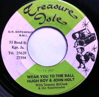 John Holt, U-Roy, Earl "Wire" Lindo, Tommy McCook & The Supersonics - Wear You To The Ball / The Ball